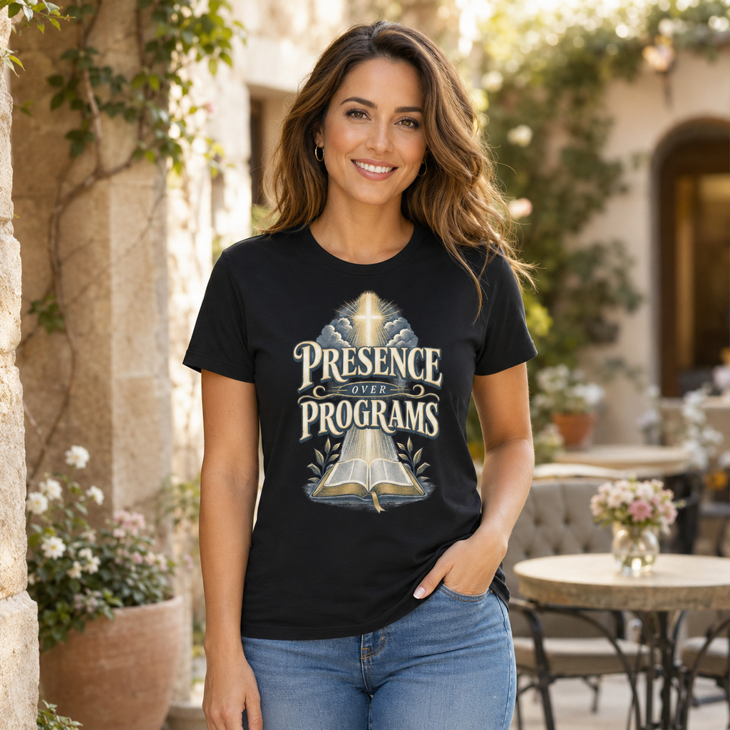 Presence Over Programs Woman's Christian T-Shirt – Faith Based Graphic Tee